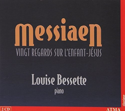 Louise Bessette - Messiaen:Vingt Regards (CD)