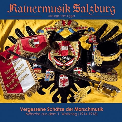 Ltg.Horst Egger Rainermusik Salzburg - Vergessene Schätze der Marschmusik (CD)