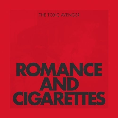 Toxic Avenger - Romance & Cigarettes (CD)