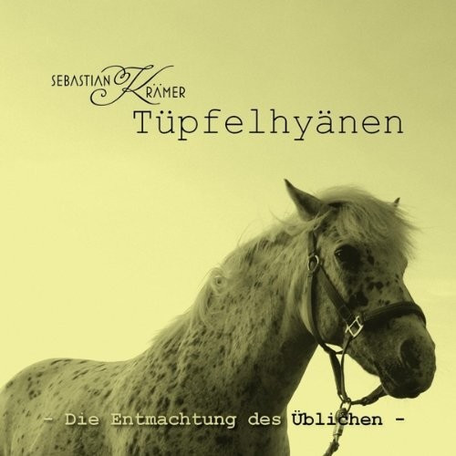 Sebastian Kramer - Tüpfelhyänen-Die Entmachtung Des Üblichen (CD)