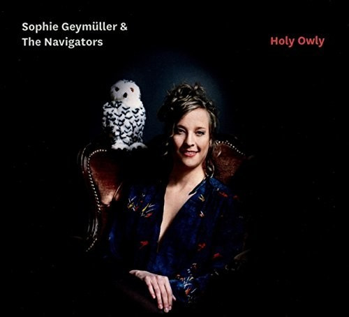 Sophie Geymüller & The Navigators - Holy Owly (CD)