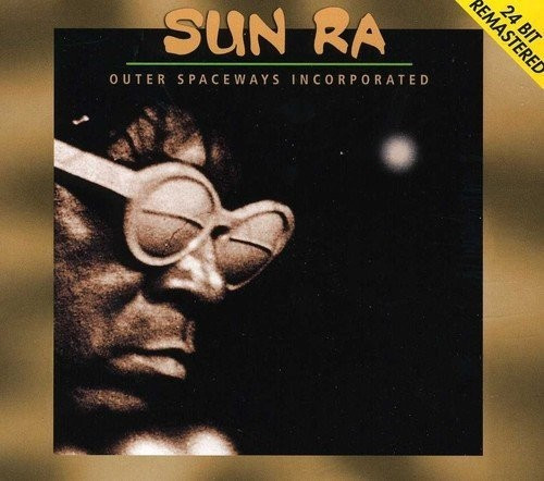 Sun Ra - Outer Spaceways Inc. (24 Bit Remastered) (CD)