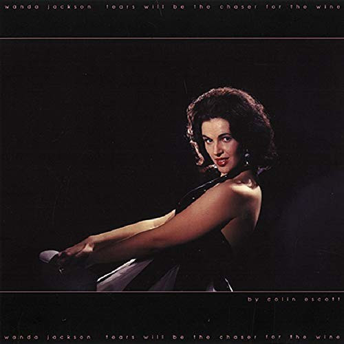 Wanda Jackson - Tears Will Be The Chaser For Your Wine (CD)
