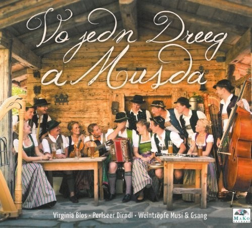 Weintröpfe Musi, Virginia Blos, Perlseer Dirndl - Vo Jedn Dreeg A Musda (CD)