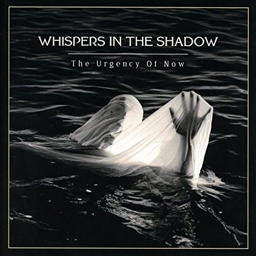 Whispers In The Shadow - The Urgency Of Now (CD)