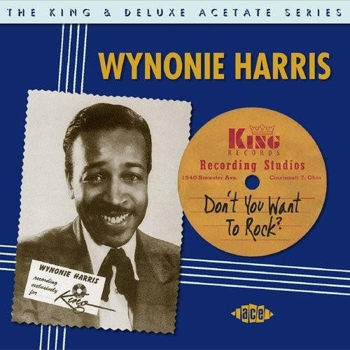 Wynonie Harris - Don't You Want To Rock-The King & Deluxe Acetate (CD)