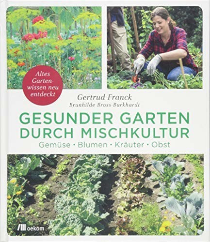 Gesunder Garten durch Mischkultur (ISBN: 9783962381011)