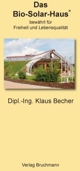 Das Bio-Solar-Haus bewährt für Freiheit und Lebensqualität (Klaus Becher)