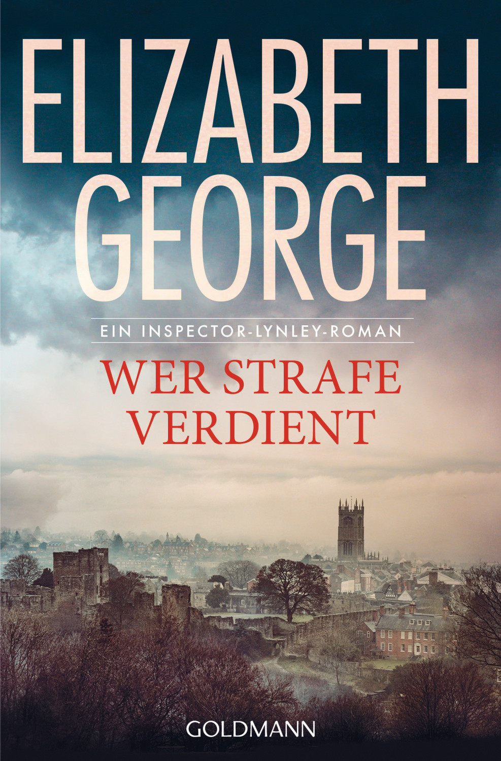 Wer Strafe verdient Ein Inspector-Lynley-Roman 20 (Elizabeth George)