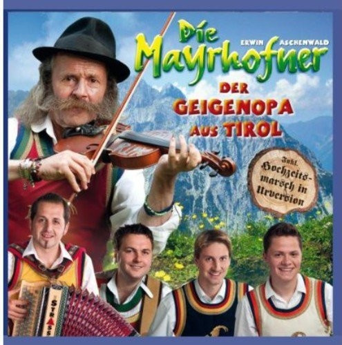 Die Mayrhofner - Der Geigenopa aus Tirol (CD)