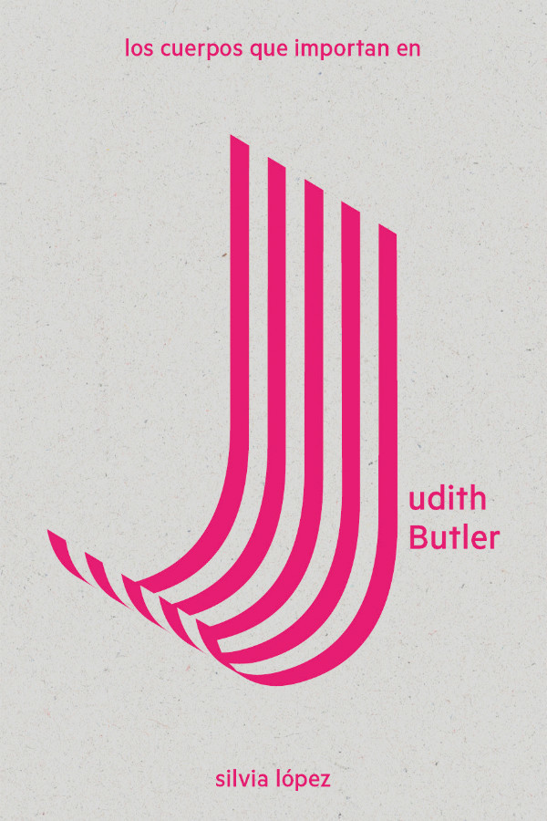 Los cuerpos que importan en Judith Butler (Silvia López)