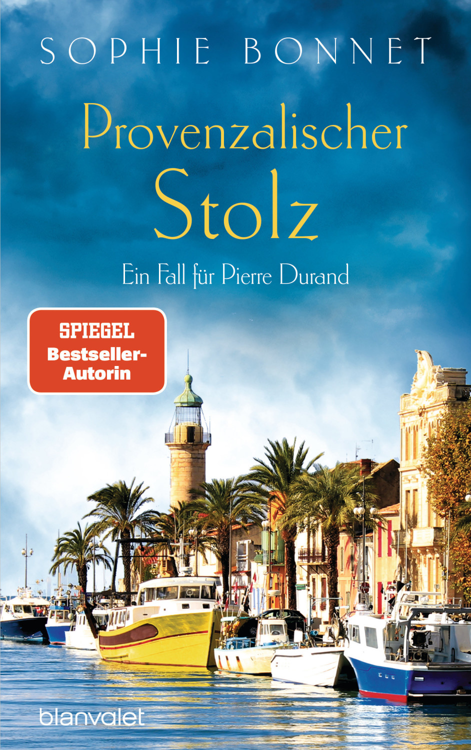 Provenzalischer Stolz Ein Fall für Pierre Durand Band 7 (Sophie Bonnet) [Paperback]