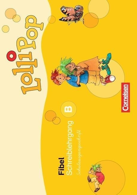 Lollipop Fibel. Neuausgabe. Schreiblehrgang B Schulausgangsschrift (ISBN: 9783060811854)