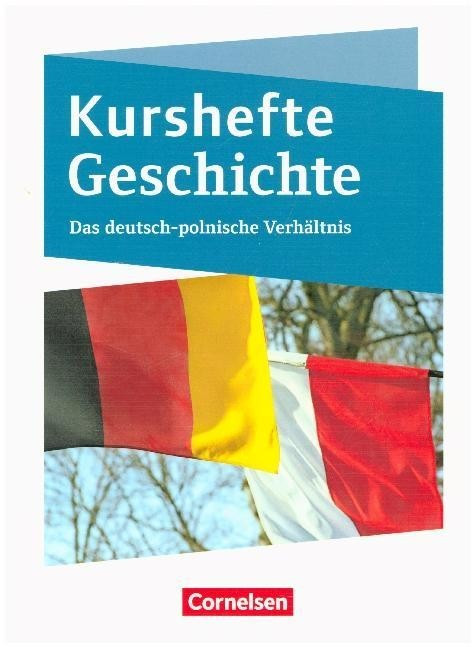 Kurshefte Geschichte. Das Deutsch-polnische Verhältnis (ISBN: 9783060656424)