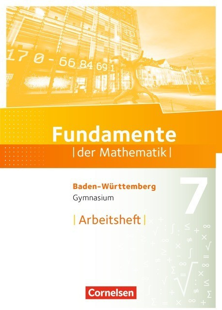 Fundamente der Mathematik 7. Schuljahr - Baden-Württemberg - Arbeitsheft mit Lösungen (ISBN: 9783060068708)