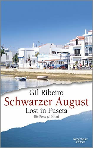 Schwarzer August Lost in Fuseta. Ein Portugal-Krimi - Leander Lost ermittelt Band 4 (Gil Ribeiro) [Paperback]
