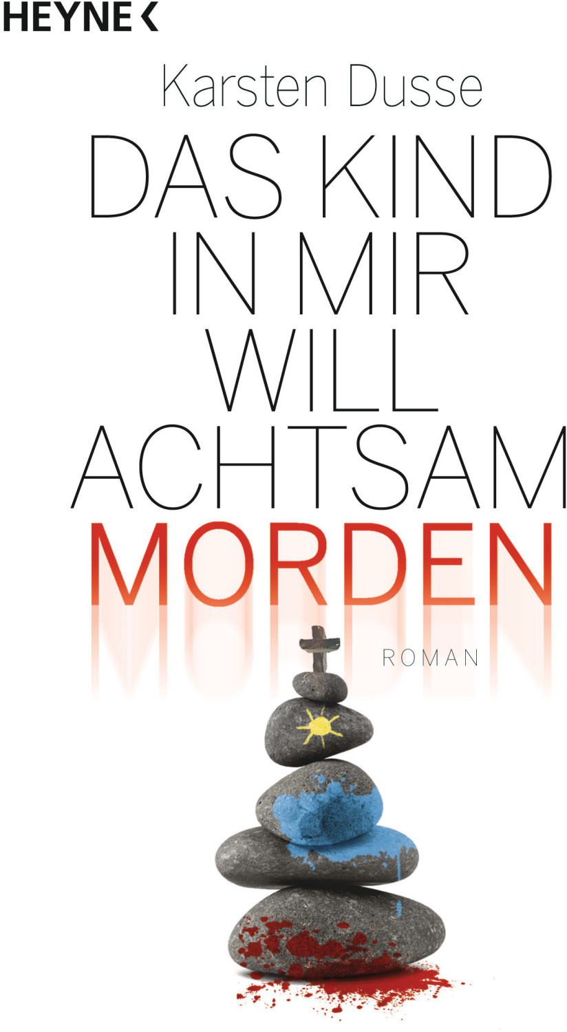Das Kind in mir will achtsam morden (Karsten Dusse) (ISBN: 9783453424449)