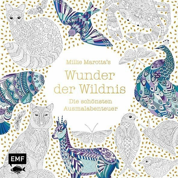 Millie Marotta's Wunder der Wildnis – Die schönsten Ausmalabenteuer Die schönsten Ausmalabenteuer