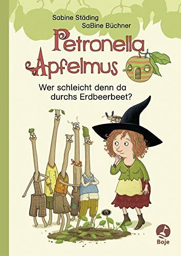 Petronella Apfelmus - Wer schleicht denn da durchs Erdbeerbeet? (Sabine Städing) (ISBN: 9783414825650)