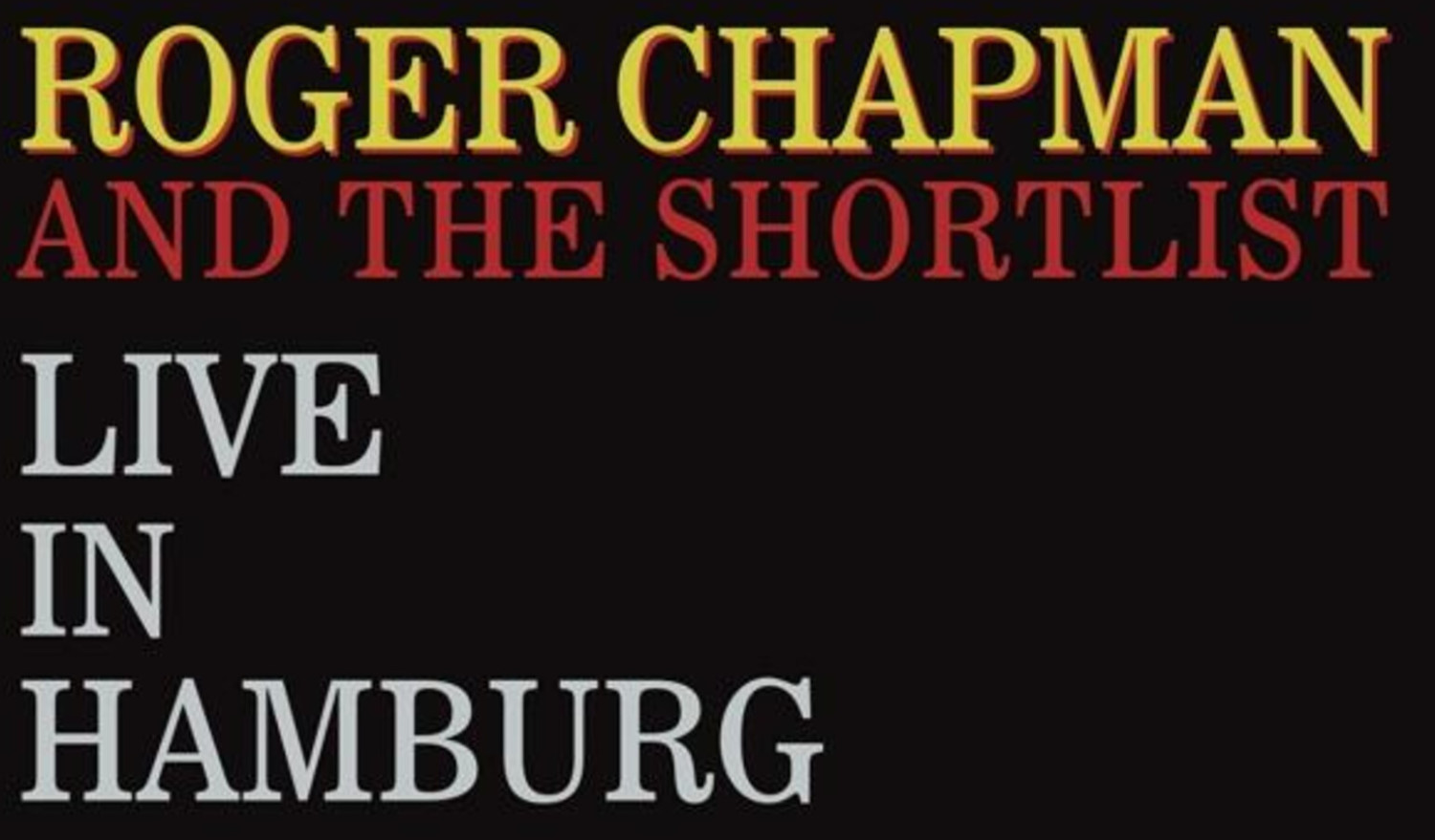Roger Chapman & The Shortlist - Live In Hamburg (CD)
