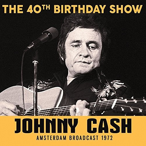 Johnny Cash - The 40th Birthday Show (CD)