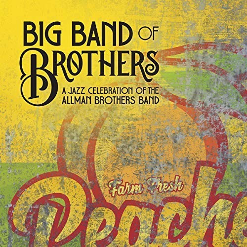 Big Band Of Brothers - A Jazz Celebration Of The Allman Brothers Band (CD)
