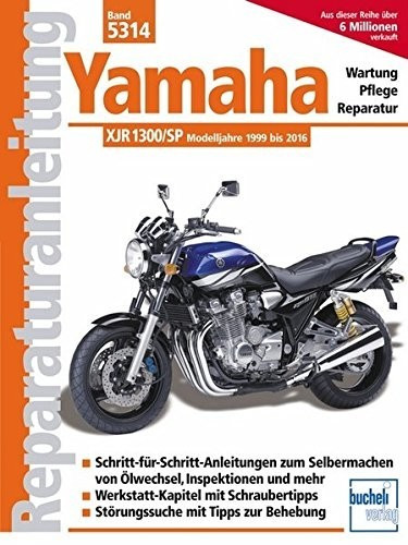 Yamaha XJR 1300, XJR 1300 SP: Modelljahre 1999 bis 2016 (Reparaturanleitungen) (ISBN:9783716822203)
