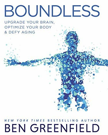 Boundless: Upgrade Your Brain, Optimize Your Body & Defy Aging (ISBN:9781628603972)