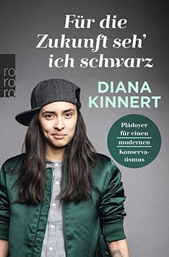 Für die Zukunft seh' ich schwarz: Plädoyer für einen modernen Konservatismus (ISBN:9783499632372)