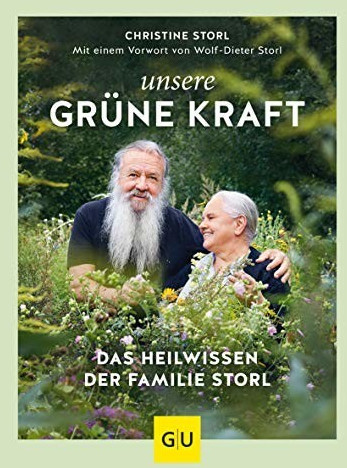 Unsere grüne Kraft - das Heilwissen der Familie Storl: Mit einem Vorwort von Wolf-Dieter Storl (GU Garten Extra) (ISBN:9783833868719)