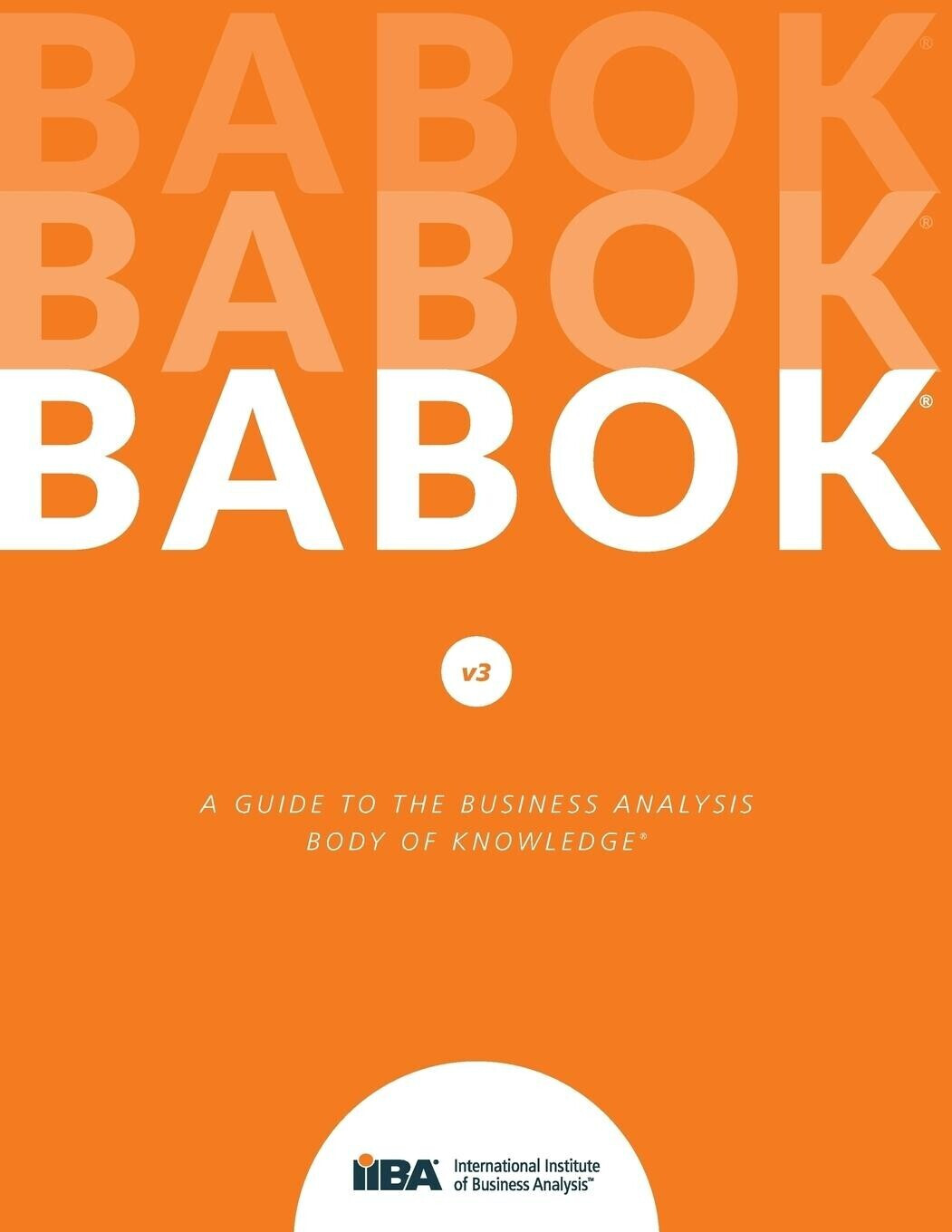 A Guide to the Business Analysis Body of Knowledge (BABOK Guide) (ISBN:9781927584026)