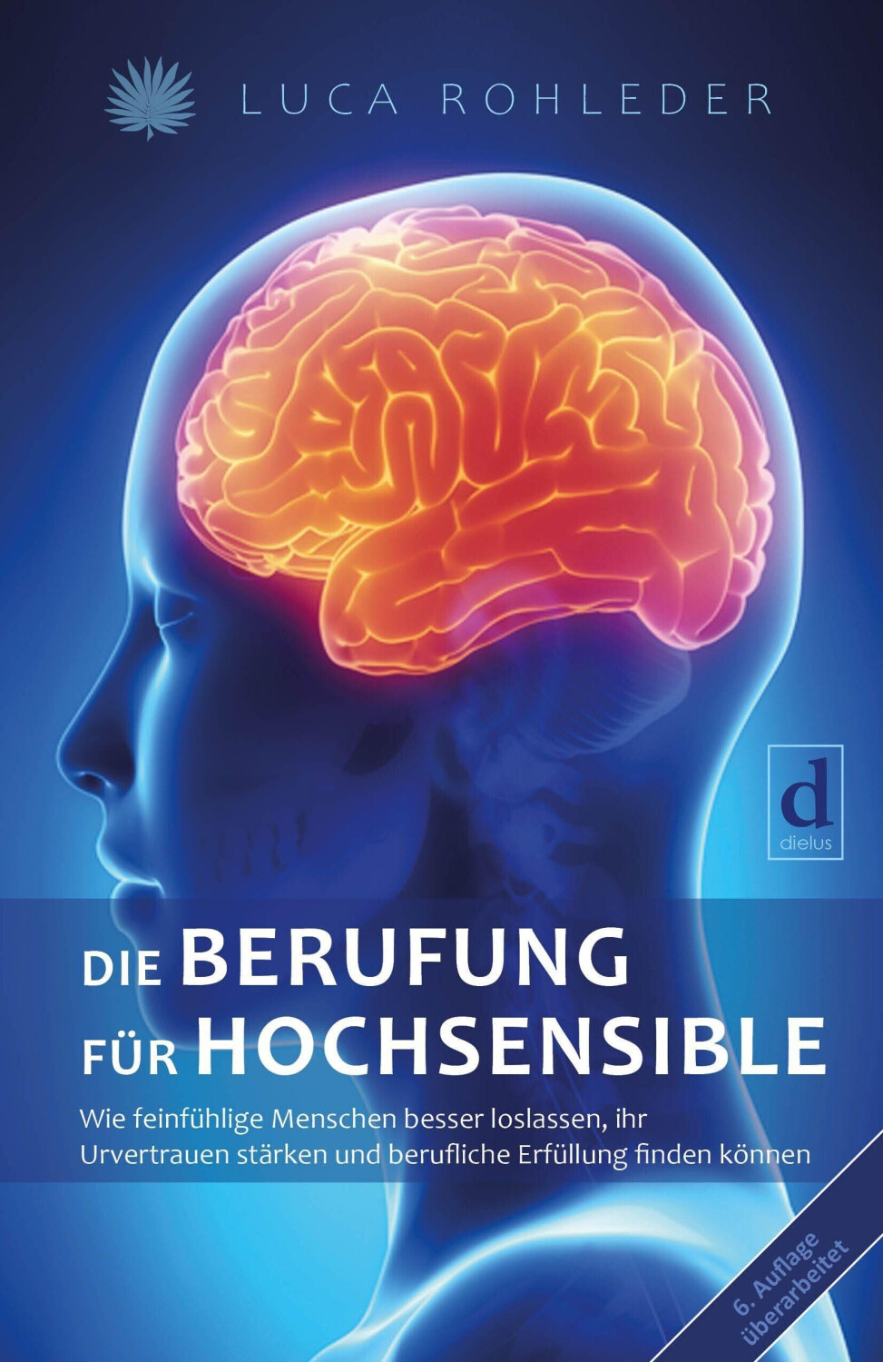 Die Berufung für Hochsensible: Die Gratwanderung zwischen Genialität und Zusammenbruch (ISBN:9783981571141)