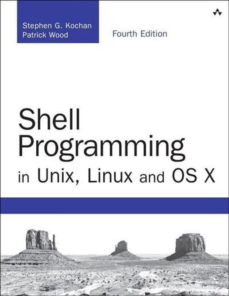 Shell Programming in Unix, Linux and OS X: The Fourth Edition of Unix Shell Programming (Developer's Library) (ISBN:9780134496009)