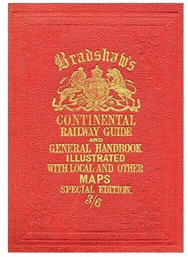 Bradshaw’s Continental Railway Guide (full edition) (Old House) (ISBN:9781908402479)