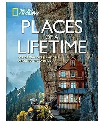 Destinations of a Lifetime: 225 of the World's Most Amazing Places (National Geographic) (ISBN:9781426215643)