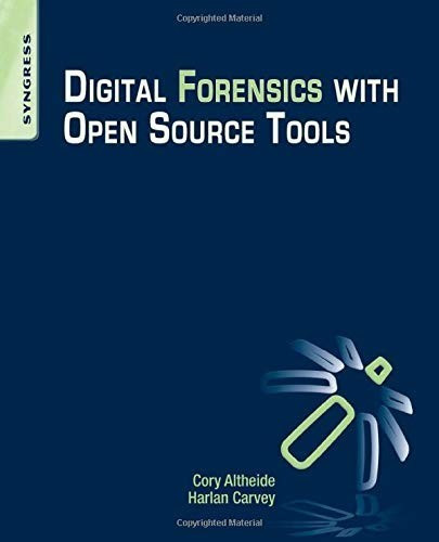 Digital Forensics with Open Source Tools (ISBN:9781597495868)
