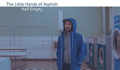 Little Hands Of Asphalt - Half Empty - (LP + Download) (Vinyl)