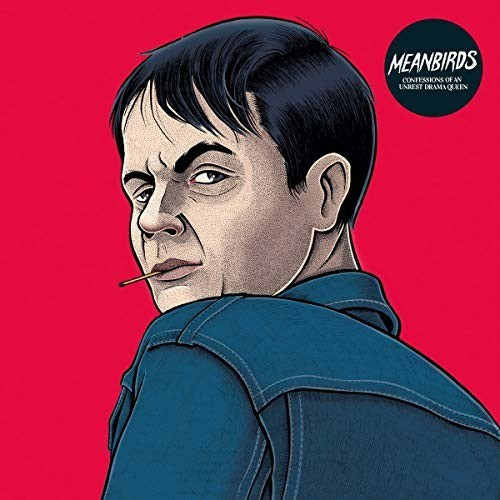 Meanbirds - Confessions On An Unrest Drama Queen (Vinyl)