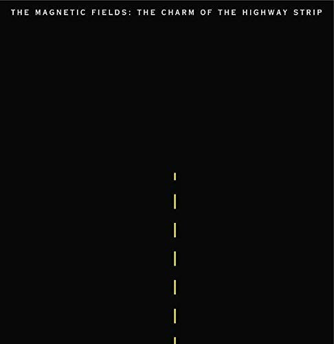 The Magnetic Fields - The Charm Of The Highway Strip (Vinyl)