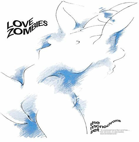 The Monochrome Set - Love Zombies (Vinyl)