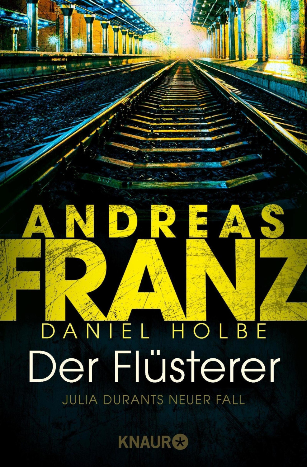 Der Flüsterer Julia Durants neuer Fall (Andreas Franz, Daniel Holbe)
