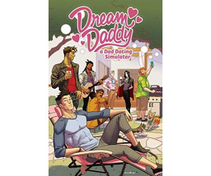 Dream Daddy: a Dad Dating Simulator: A Dad Dating Comic Book (ISBN: 9781620106310)