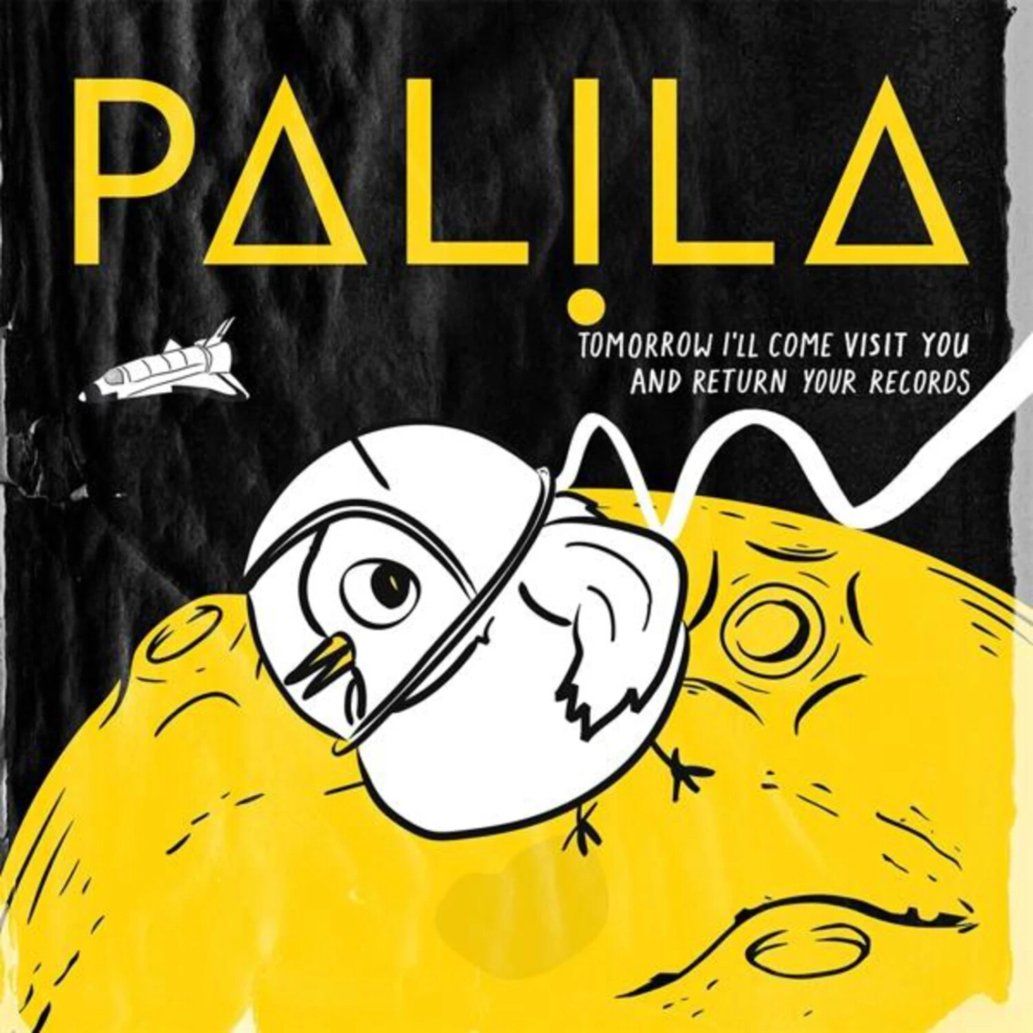 Palila - Tomorrow I'll Come Visit You And Return Your Recor (Vinyl)