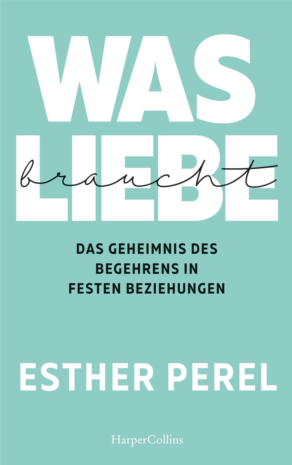 Was Liebe braucht (ISBN: 9783959673891)