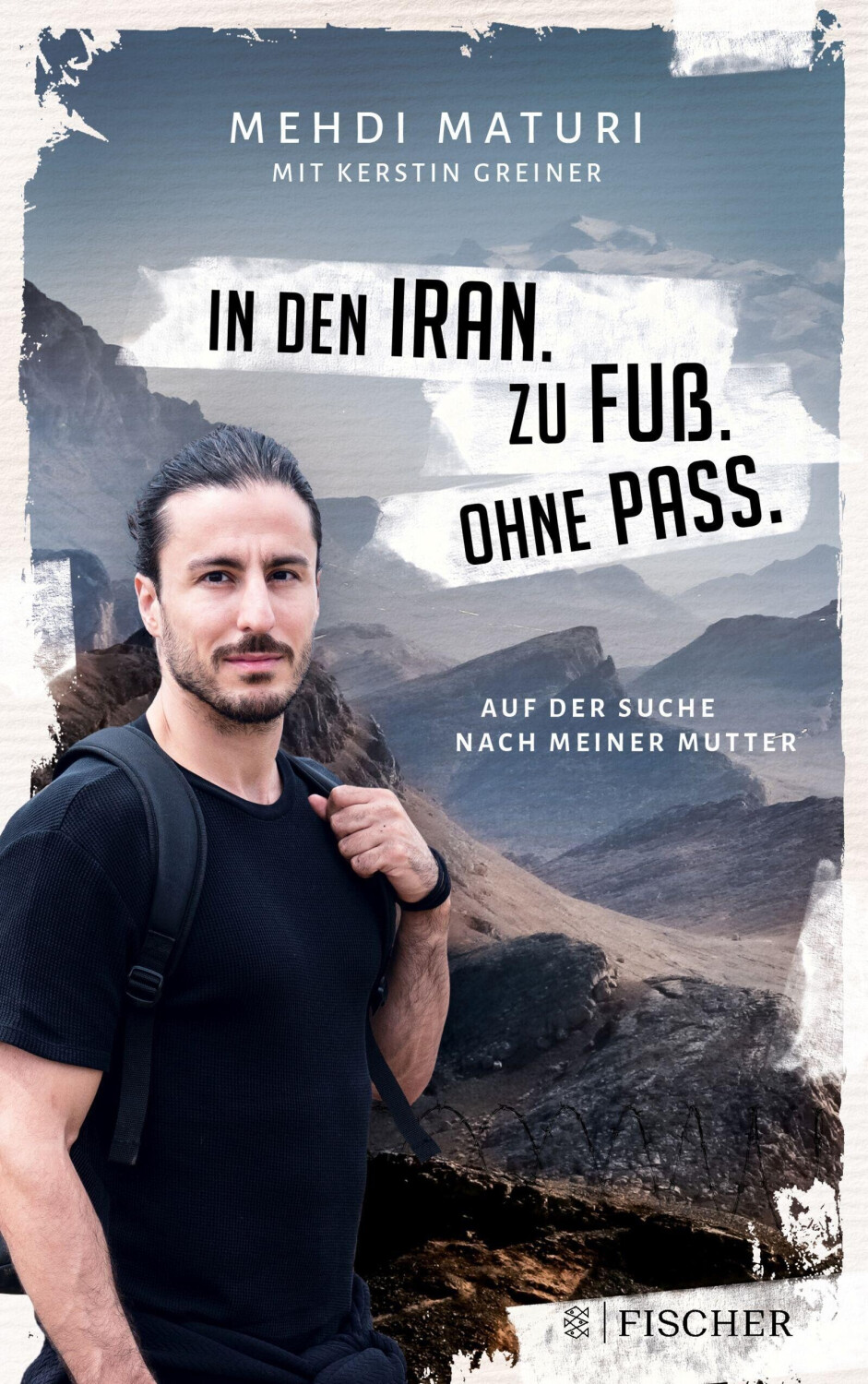 In den Iran. Zu Fuß. Ohne Pass. (ISBN: 9783596700219)