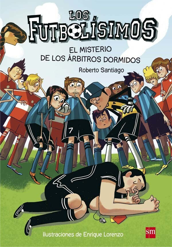 Los Futbolísimos 1: El misterio de los árbitros dormidos (Roberto Santiago)
