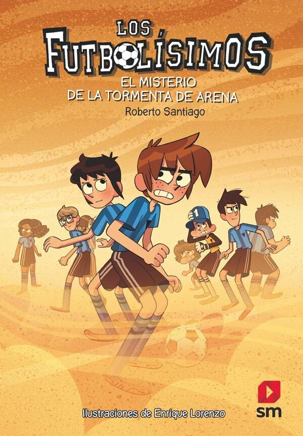 Los Futbolísimos 14: El misterio de la tormenta de arena (Roberto Santiago)