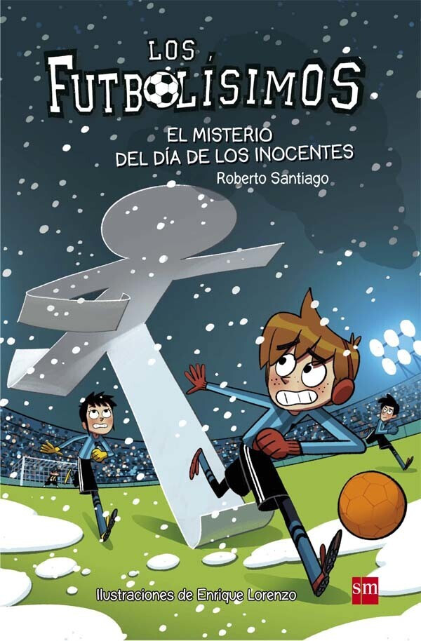Los Futbolísimos 11: El misterio del día de los inocentes (Roberto Santiago)