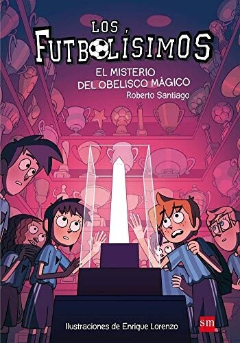Los Futbolísimos 12: El misterio del obelisco mágico (Roberto Santiago)