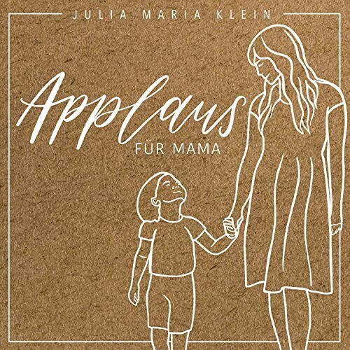 Julia Maria Klein - Applaus Für Mama (CD)